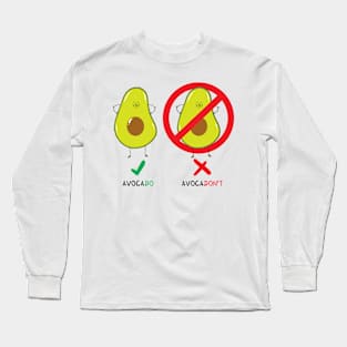 AvocaDO & AvocaDON'T Long Sleeve T-Shirt